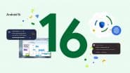 Android 16 Update Rolled Out by Google for Its Pixel Smartphones With New Features and Better Customisation Options; Check List of Compatible Models