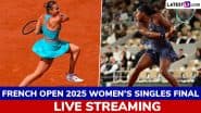 Aryna Sabalenka vs Coco Gauff, French Open 2025 Free Live Streaming Online: How To Watch Live TV Telecast of Women’s Singles Final Roland Garros Tennis Match?