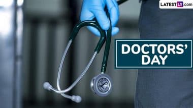 Happy National Doctors’ Day 2025 Messages and Quotes To Express Gratitude To the Frontline Heroes   