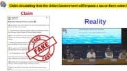 Union Government To Impose Tax on Water Usage for Agricultural Purposes? PIB Fact Check Reveals Truth As Fake News Goes Viral