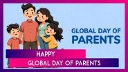 Global Day of Parents 2025 Wishes, Messages, Quotes & Greetings To Honour Parents Across the World