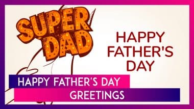 Happy Father’s Day 2025 Greetings, Meaningful Quotes, Wishes & Messages To Honour Fatherhood