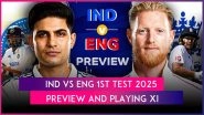IND vs ENG 1st Test 2025 Preview and Playing XI: Shubman Gill-Led India Look To Start New Era on a High