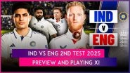 IND vs ENG 2nd Test 2025 Preview and Playing XI: Team India, Led by Shubman Gill, Will Look To Overcome Their Loss in First Match