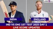 India vs England Live Score Updates of 1st Test 2025 Day 1: Get Toss Winner Result, Live Commentary and Full scorecard Online of IND vs ENG Anderson-Tendulkar Trophy Cricket Match