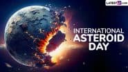 International Asteroid Day 2025 Facts: Interesting Things About Space Rocks That Every Astronomy Enthusiasts Must Know