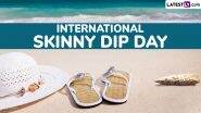 International Skinny Dip Day 2025 Date and Significance: Here’s What You Should Know About the Day That Promotes Body Positivity