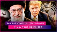 Did Iran Shoot Down US B-2 Stealth Bomber? Fake News Being Spread With AI-Generated Video, Here&rsquo;s a Fact Check of Viral Claim