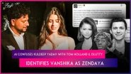 Indian Cricketer Kuldeep Yadav Confused With Tom Holland and JSlutty by AI, Fiance Vanshika Identified As Zendaya