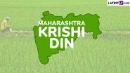 Maharashtra Krishi Din 2025 Date and Significance: Everything To Know About the Day That Marks the Birth Anniversary of Vasantrao Phulsing Naik