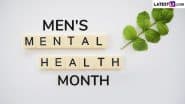 Men’s Mental Health Awareness Month 2025 Start and End Dates: Know History, Significance and Other Details About the Monthly Observance