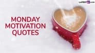 Monday Motivation Quotes: Inspirational Sayings, Meaningful Greetings and Words of Wisdom To Ignite a Productive Start to Your Week