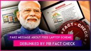 Fact Check: Is Government Providing Free Laptops to Students? Centre Debunks Fake Message Going Viral on WhatsApp