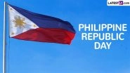 Philippine Republic Day 2025 Date: Know History and Significance of the Day That Commemorates the Philippines&rsquo; Independence From the US in 1946