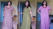 Shubhra Jha Viral Video: Maxi Girl or Maxipaglu Is Redefining the Humble ‘Nighty’ From Auntywear to Internet Flair! (Watch Trending Instagram Reels)