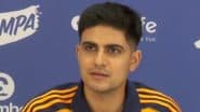 Shubman Gill Opens Up On Goals As Captain Ahead of India vs England Test Series 2025, Says 'It's Really Important to Create a Bond With the Players' (Watch Video)