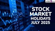 Stock Market Holidays in July 2025: Will Share Market Remain Open on 7 July for Muharram? NSE and BSE To Remain Closed for Trading for 8 Days, Check Full List Here