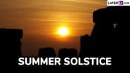 First Day of Summer 2025 Wishes: Share Greetings, Summer Solstice Quotes, Messages, HD Images and Wallpapers To Celebrate New Beginnings