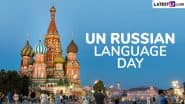 UN Russian Language Day 2025 Date: Know History and Significance of the Day That Coincides With the Birth Anniversary of Alexander Sergeyevich Pushkin