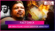 AI171 Crash Survivor Vishwash Kumar Ramesh Arrested for Placing &lsquo;Something&rsquo; Beneath Air India-Operated Boeing 787 Aircraft? Here&rsquo;s a Fact Check