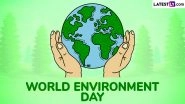 Happy World Environment Day 2025 Quotes, Images and HD Wallpapers: Share Messages, Slogans and Sayings To Highlight the Need to Protect and Conserve Nature