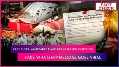 Ahmedabad Plane Crash Reason Identified? Here’s a Fact Check of Viral WhatsApp Message Which Claims ‘Catastrophic Electrical Failure’ Led to Air India Flight AI171 Tragedy