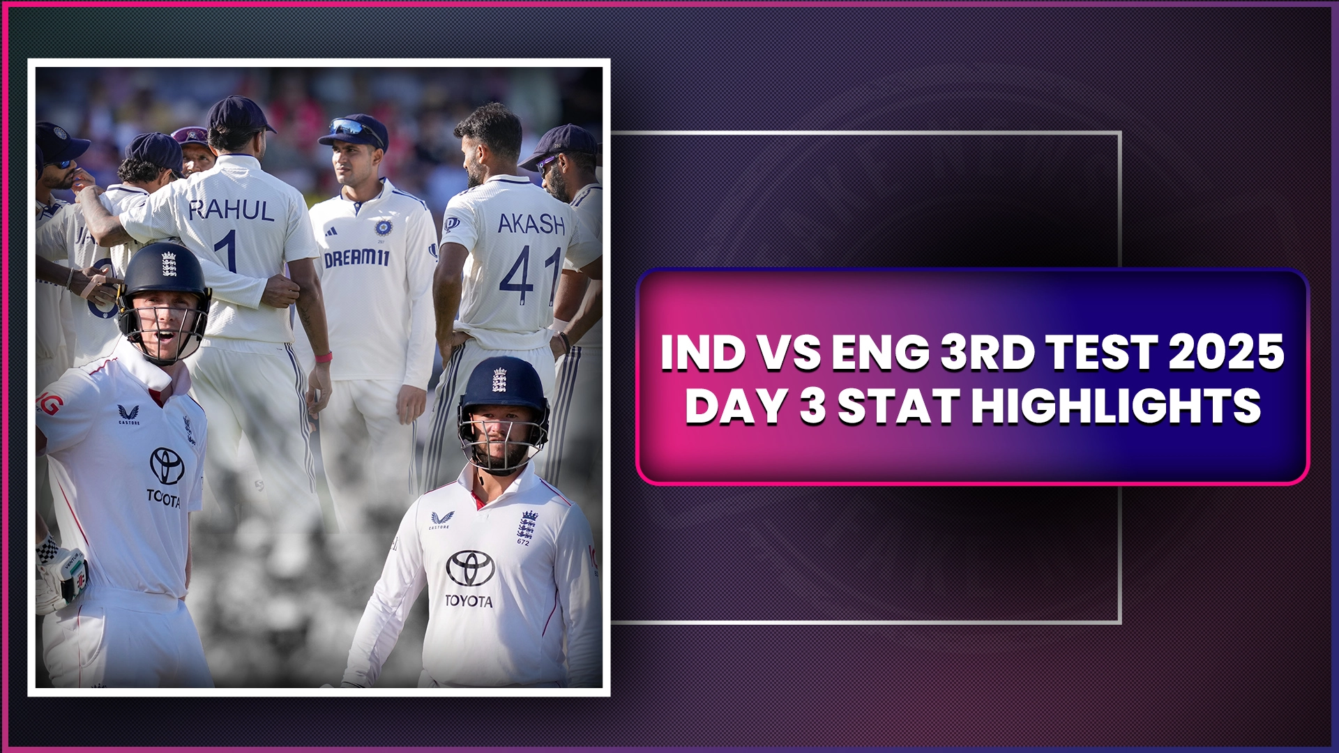 IND vs ENG 3rd Test 2025 Day 3 Stat Highlights: India Match England&rsquo;s First Innings Total, Game in the Balance