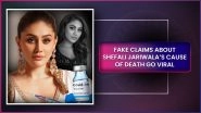 Fact Check: Is Shefali Jariwala&rsquo;s Death Linked to COVID-19 Vaccine? Fake Claims About &lsquo;Kaanta Laga&rsquo; Fame Actor&rsquo;s Cause of Death Go Viral