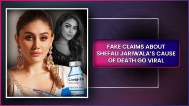 Fact Check: Is Shefali Jariwala’s Death Linked to COVID-19 Vaccine? Fake Claims About ‘Kaanta Laga’ Fame Actor’s Cause of Death Go Viral