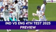 When is IND vs ENG 4th Test 2025? What is The H2H Record? Who Are The Key Players? Read India vs England Match Preview