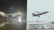 F-35B Departs From Thiruvananthapuram Airport: Grounded British Royal Navy Stealth Fighter Jet Flies Back From Kerala After 5 Weeks (Watch Video)