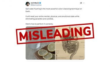 Is Salt Water Flushing ‘Most Powerful Colon Cleansing Technique on Earth’? Fact Check Debunks Misleading Claim Going Viral