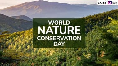 World Nature Conservation Day 2025 Date and Significance: Everything To Know About the Day That Aims To Raise Awareness To Protect Earth’s Natural Resources