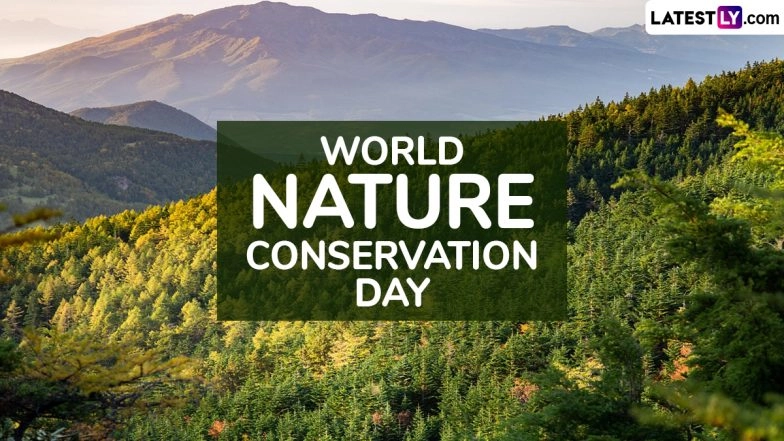 World Nature Conservation Day 2025 Date and Significance: Everything To Know About the Day That Aims To Raise Awareness To Protect Earth&rsquo;s Natural Resources