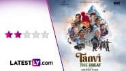 ‘Tanvi the Great’ Movie Review: Anupam Kher’s Well-Intentioned Drama Is Let Down by His Clumsy Storytelling (LatestLY Exclusive)