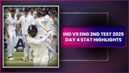 IND vs ENG 2nd Test 2025 Day 4 Stat Highlights: Shubman Gill&rsquo;s Marathon Knock, Akash Deep and Mohammed Siraj&rsquo;s Bowling Push England Back