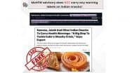 Will Samosa and Jalebi Display Cigarette-Style Health Warnings? PIB Fact Check Debunks Fake News, Says Health Ministry’s Advisory Doesn’t Mention Warning Labels on Indian Food Products