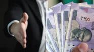 Salary Hike in India: Employers Across Key Industries Planning To Increase Compensation for FY26, Salary Increment Projected To Range Between 6.2% to 11.3%