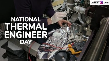 National Thermal Engineer Day 2025 Date: Know the Significance of the Day That Honours the Contributions of Thermal Engineers