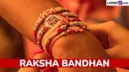 Raksha Bandhan 2025 Date and Bhadra Kaal Time: When To Tie Rakhi on Shravan Purnima Tithi? Know Important Timings, Auspicious Rituals and Significance To Celebrate the Sibling Bond
