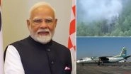 Russia Plane Crash: PM Narendra Modi Expresses Grief Over Loss of Lives After Russian An-24 Aircraft Crashes in Amur Region, Offers Condolences to Victims&rsquo; Families