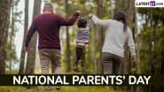 National Parents’ Day 2025 Date in India: Here’s the Significance of the Day That Honours the Selfless Love and Support of Parents