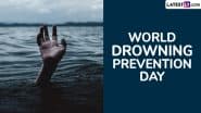 World Drowning Prevention Day 2025 Date: Know History and Significance of the Day That Highlights the Need To Know Water Safety Measures