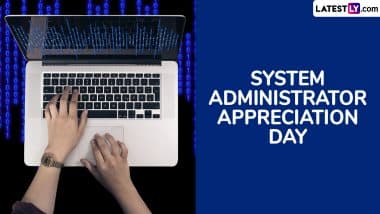System Administrator Appreciation Day 2025 Date and Significance: All You Need To Know About SysAdmin Day Dedicated to System Administrators