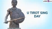 U Tirot Sing Day 2025 Date in Meghalaya: Know Significance of the Day That Marks the Death Anniversary of the Tirot Sing