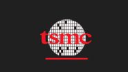 Business News | TSMC to Withdraw GaN Semiconductor Business in 2 Years