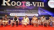 Business News | Dr. D. Y. Patil Medical College, Hospital & Research Centre, Pimpri, Pune Hosts Roots-VIII Conference