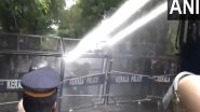 India News | Kerala: Police Use Water Cannons to Disperse SFI Members Protesting Against Guv in Kannur