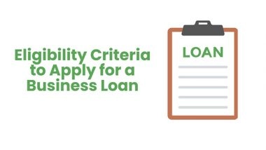 Business News | Eligibility Criteria to Apply for a Business Loan