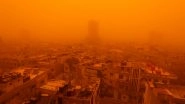 World News | Sand, Dust Storms Affect 330 Million Worldwide, Cause 7 Million Premature Deaths Annually: UN